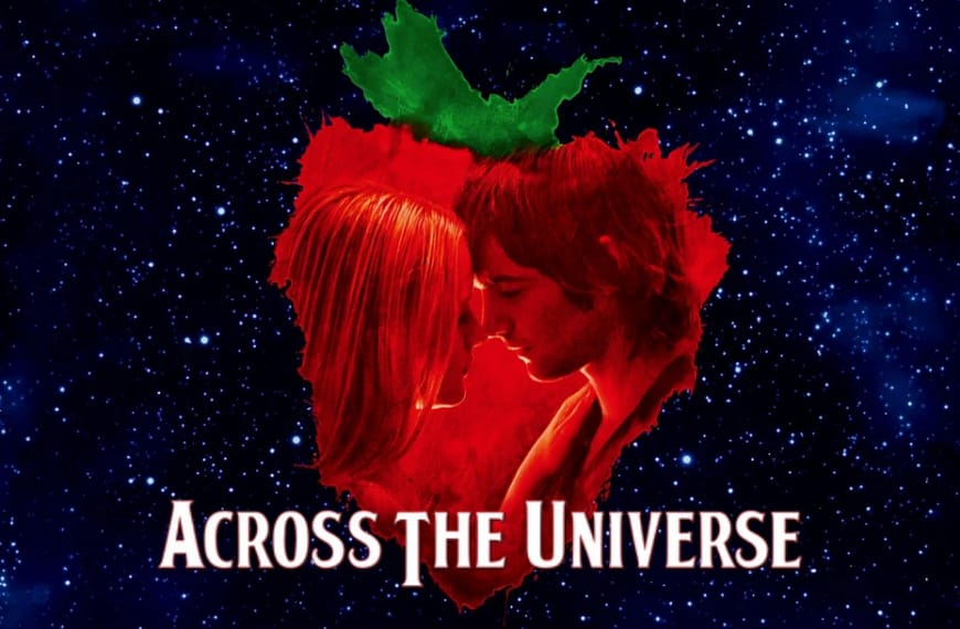 [รีวิว] Across the Universe : “รักนี้…คือทุกสิ่ง” (2007) | มิวสิคัลที่ใช้เพลง The Beatles ปั้นโลกทั้งใบให้เป็นบทกวีของรัก ปฏิวัติ และความเป็นมนุษย์