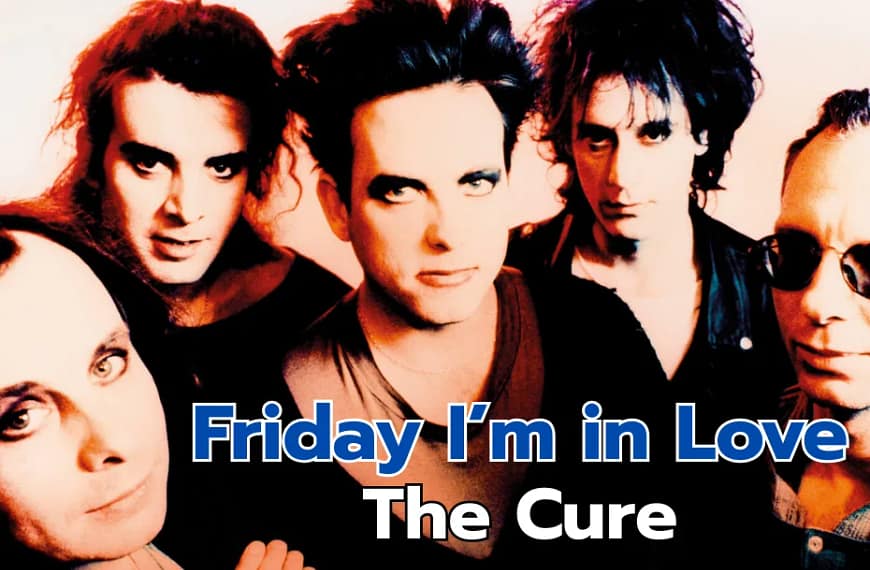 Friday I’m in Love :…