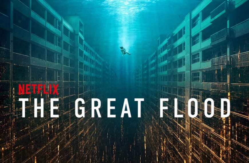 [รีวิว] The Great Flood (2025) | หนังภัยพิบัติที่ไม่ได้ท่วมเมือง แต่ท่วมท้นด้วยคำถามเรื่องความเป็นมนุษย์