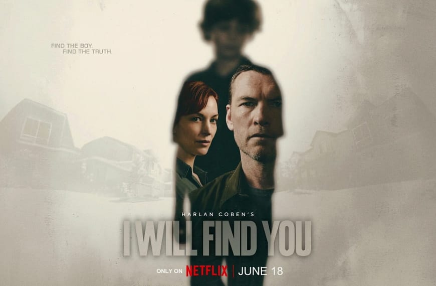 [รีวิว] I Will Find You : แล้วเราจะพบกัน (2026) | บางครั้งสิ่งที่หายไปไม่ใช่ลูก แต่คือความจริง