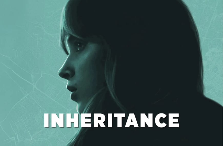 [รีวิว] Inheritance : มรดกอันตราย (2025) | มรดกแห่งการหลอกลวง และเกมรุกฆาตที่ลูกสาวขอเป็นผู้เลือก